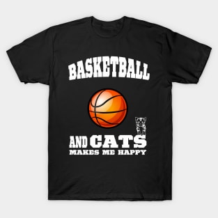 Basketball And Cats Makes Me Happy T-Shirt